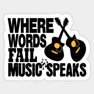 where words fail music speaks guitar | music lovers and dance | pop song Sticker